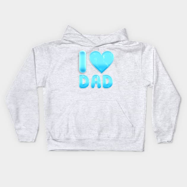 I LOVE DAD Kids Hoodie by andiporen